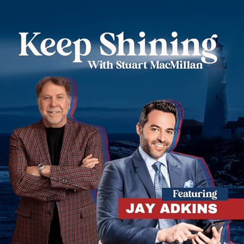 Keep Shining with Stuart MacMillan &mdash; Episode with Jay Adkins
