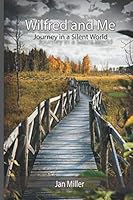 Wilfred and Me: Journey in a Silent World 0994017251 Book Cover