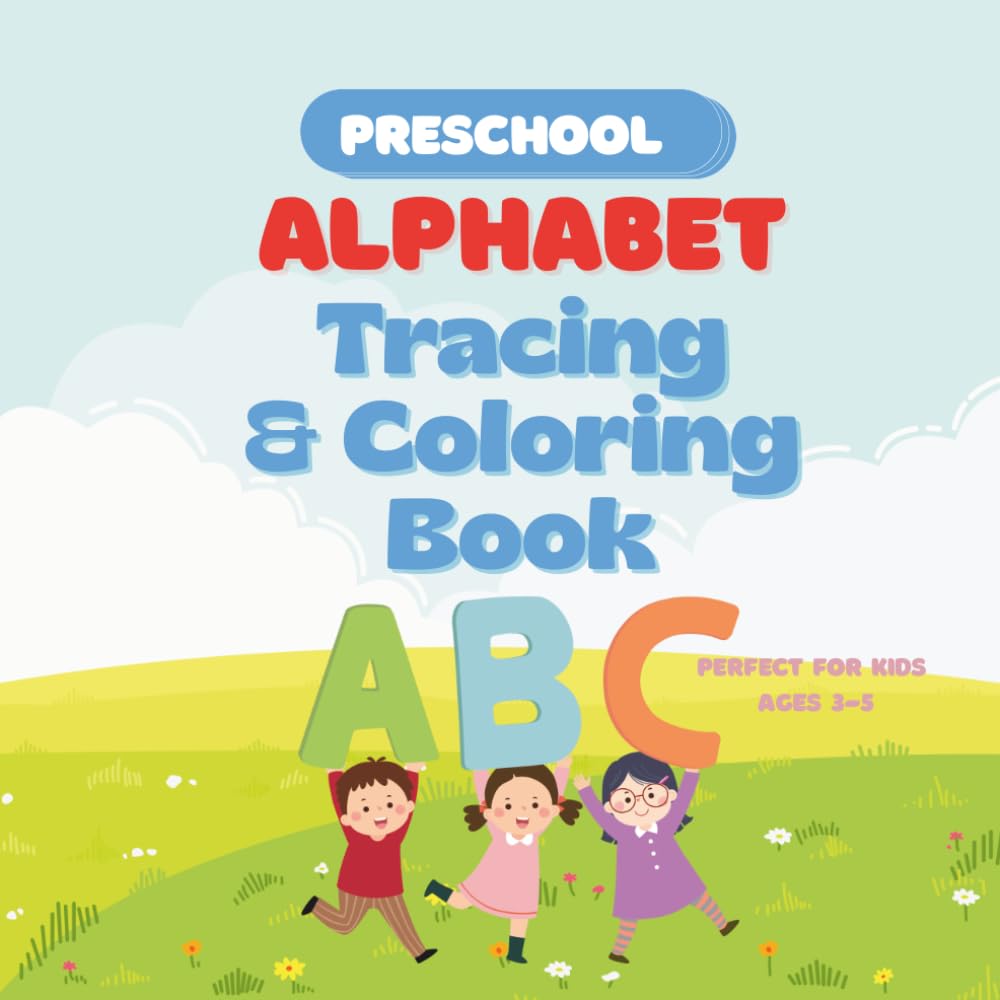 Preschool Alphabet: Tracing and Coloring Book for Toddlers ages 3-5