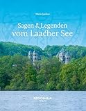 Sagen & Legenden vom Laacher See (Sagen und Legenden)