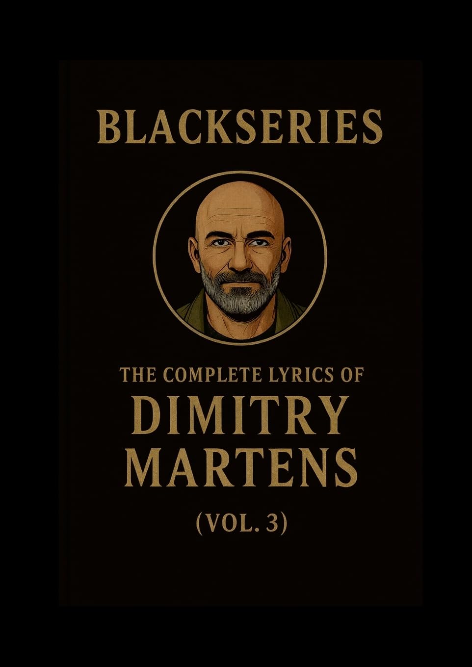 THE COMPLETE LYRICS OF DIMITRY MARTENS (VOL. 3): Blackseries
