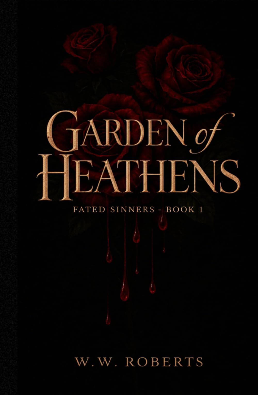 Garden of Heathens: Fated Sinners Trilogy - Book 1