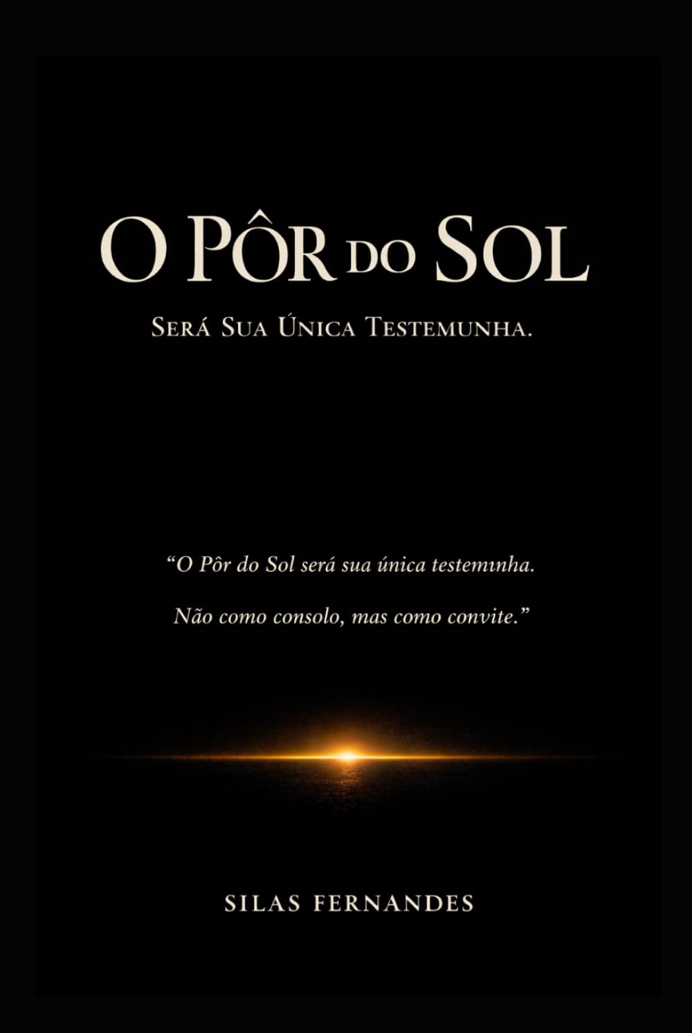 O Pôr do Sol: Será sua única testemunha
