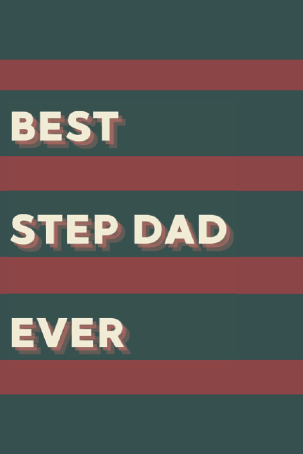 Best step dad ever: Gift for a step dad, alternative to a card. Journal / notebook. From stepson stepdaughter.