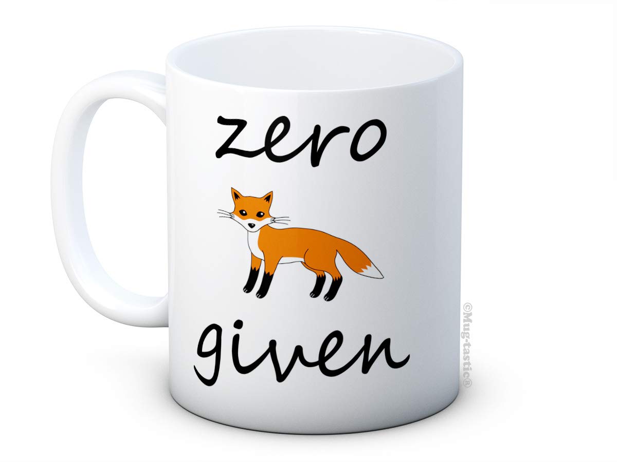Zero Fox Given - Funny Ceramic Coffee Mug