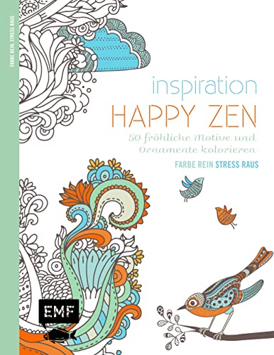 Inspiration Happy Zen: 50 fröhliche Motive und