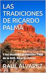 LAS TRADICIONES DE RICARDO PALMA: Y los alumnos promoción 1968 de la GUE. Ricardo Palma