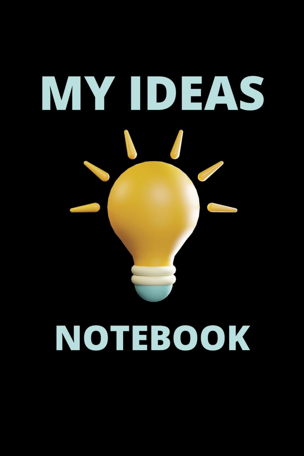 My Ideas Notebook: A Journal for Your Genius Creations | 110 Pages for Writing and Sketching