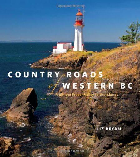 Buy Country Roads of Western BC: From the Fraser Valley to the Islands — BookShops.in