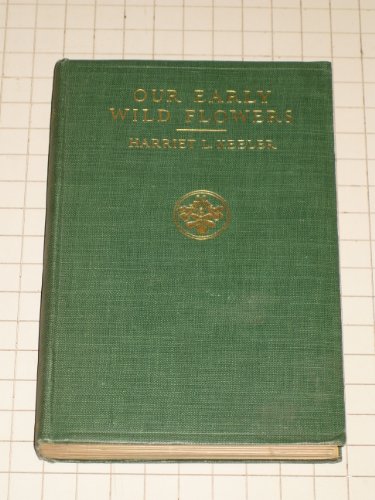 Our early wild flowers;: A study of the herbace... B00085ABDS Book Cover