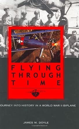 Flying Through Time: A Journey into History in a World War II Biplane book cover