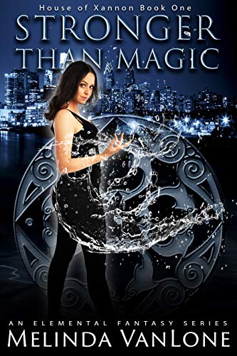 Amazon Com Stronger Than Magic An Elemental Fantasy Series House Of Xannon Book 1 Ebook Vanlone Melinda Kindle Store