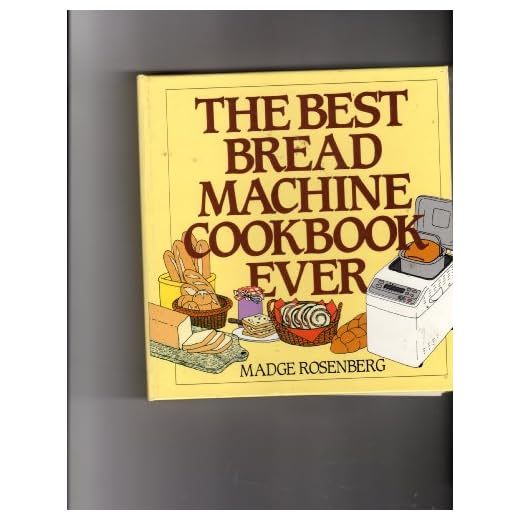 The Best Bread Machine Cookbook Ever