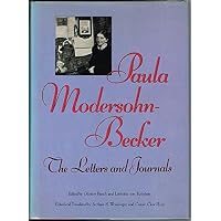 Paula Modersohn-Becker, the Letters and Journals