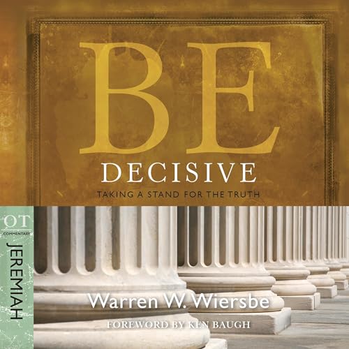 Be Decisive (Jeremiah) by Warren W. Wiersbe episode artwork