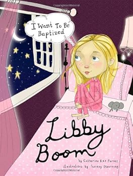 Hardcover LIBBY BOOM - I Want To Be Baptized Book