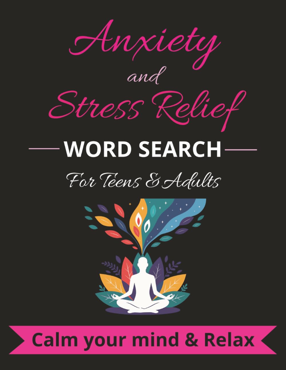 Anxiey and Stress Relief Word Search: Word search book for stress relief, anxiety | 1200+ words, 8.5x11 inches | Solutions Included