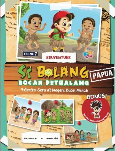 Si Bolang 1: 7 Cerita Seru dari Negeri Buah Merah (Indonesian Edition)