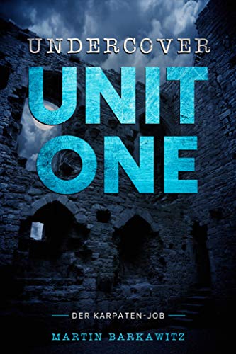 Undercover Unit One: Der Karpaten-Job