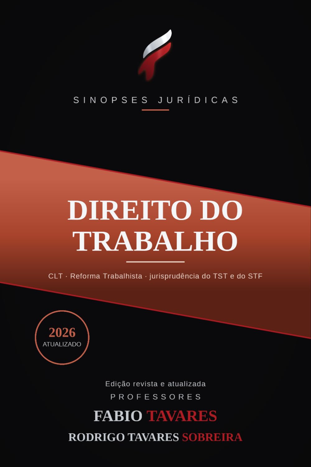 Sinopses Jurídicas: Direito do Trabalho: Da CLT à Reforma de 2017, atualizado em 2026 — com a jurisprudência do TST e do STF, para a OAB e concursos (Sinopses Jurídicas — Professor Fabio Tavares)