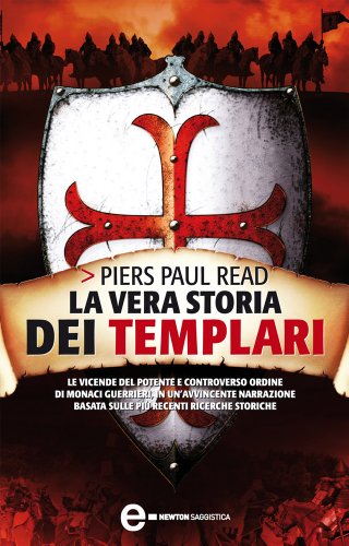 La vera storia dei templari (eNewton Saggistica)