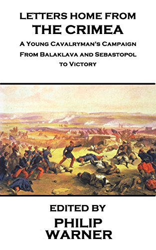 Amazon Com Letters Home From The Crimea A Young Cavalryman S Crimea Campaign Ebook Warner Phillip Kindle Store
