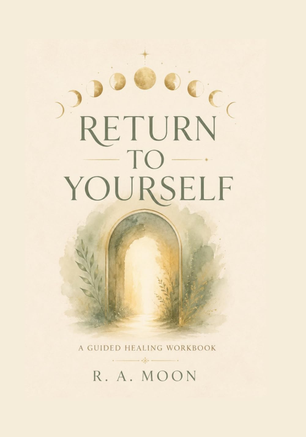 Return To Yourself: A Guided Healing Workbook