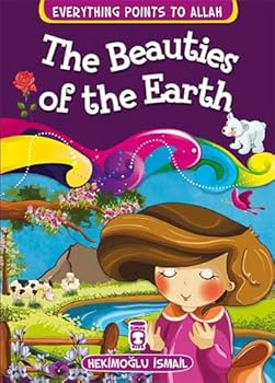 Paperback Everything Points to Allah - The Beauties of the Earth Book