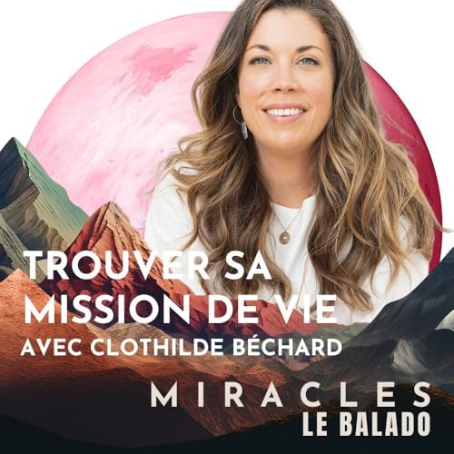 Page de couverture de Trouver sa mission de vie. Avec Clothilde Béchard