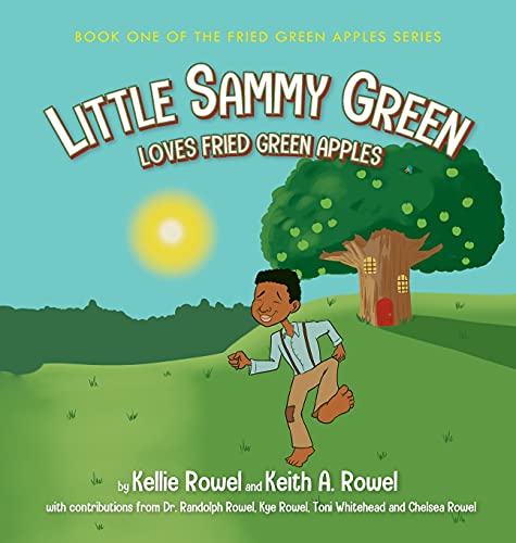 Little Sammy Green Loves Fried Green Apples (Book One of the Fried Green Apples)