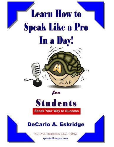 Learn How to Speak Like a Pro in a Day for Students: Speak Your Way to ...