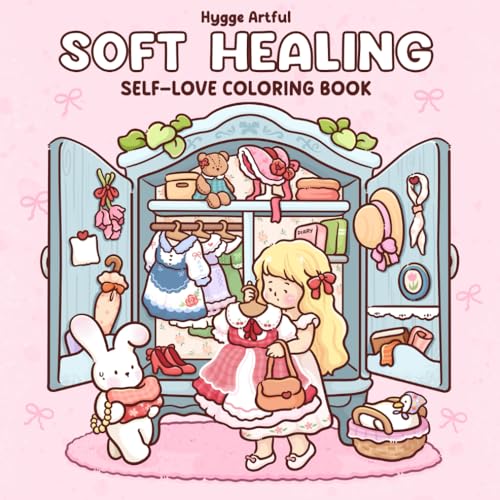 Soft Healing: Coloring Book for Adults and Teens Featuring Cute Girls and Sweet Animal Friends in Self-Love Scenes for Relaxation