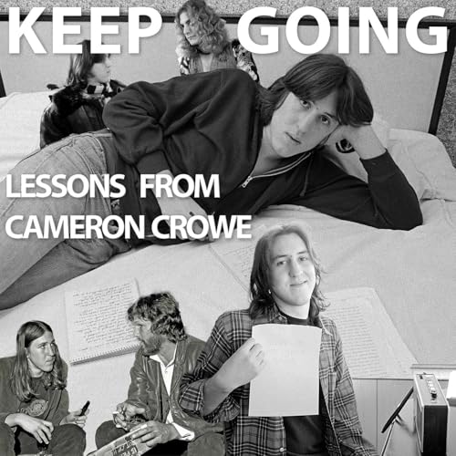 How Cameron Crowe&rsquo;s Memoir Teaches Artists To Keep Going