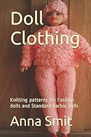 Doll Clothing: Knitting patterns for Fashion dolls and Standard Barbie dolls 1520208480 Book Cover