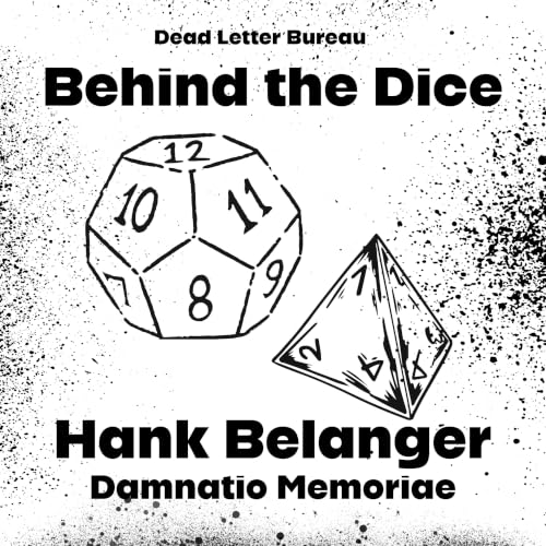 Behind the Dice with Hank Belanger author of Damnatio Memoriae