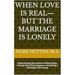 When Love Is Real&mdash;but the Marriage Is Lonely Audiolibro Por Mark Hutten arte de portada