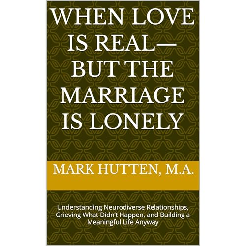 When Love Is Real&mdash;but the Marriage Is Lonely Audiolibro Por Mark Hutten arte de portada