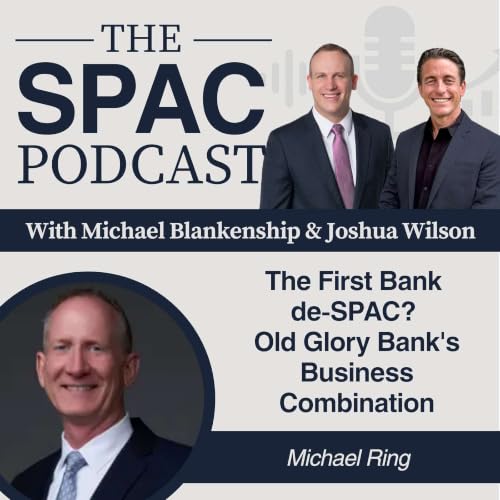 The First Bank de-SPAC? Old Glory Bank's Business Combination with Mike Ring