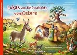  Lukas und die Geschichte von Ostern: Ein Folien-Osterkalender zum Vorlesen und Gestalten eines Fensterbildes