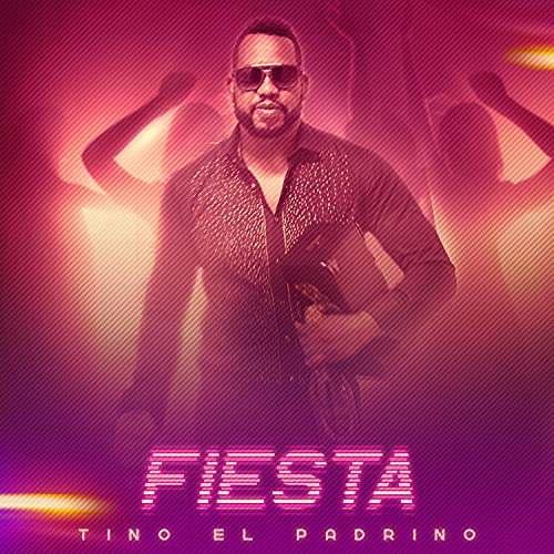 Fiesta by Tino El Padrino on Prime Music