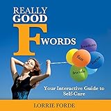 Really Good F Words: Your Interactive Guide to Self-care