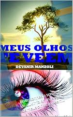 Capa de Meus Olhos Te Veem: Eu te conhecia somente de ouvir falar, mas agora os meus olhos te veem...