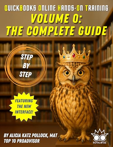 QuickBooks Online Hands-on Training : Volume 0: The Complete Guide