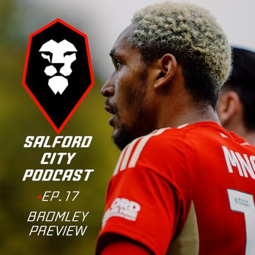 Salford City Podcast 25/26 - Bromley (a) Preview