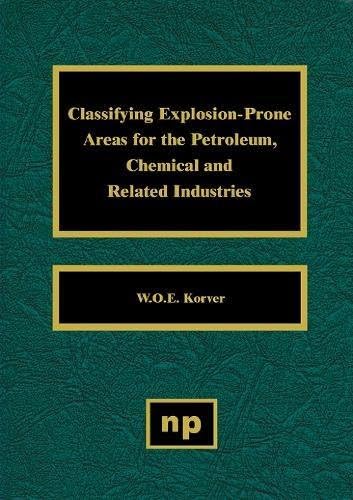 Classifying Explosion Prone Areas for the Petroleum, Chemical and Related Industries 1st Edition