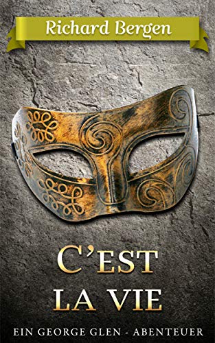C’est la vie: Abenteuerroman (George Glen 4)