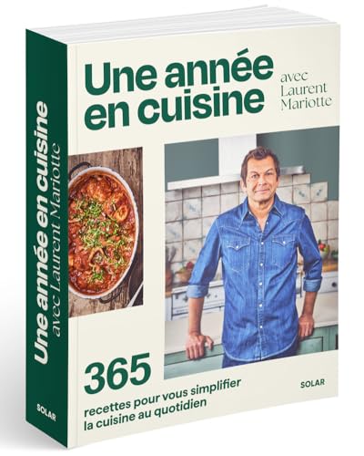 Une année en cuisine avec Laurent Mariotte: 365 recettes pour