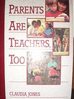 Parents Are Teachers Too Claudia Jones B007TAJYL0 Book Cover