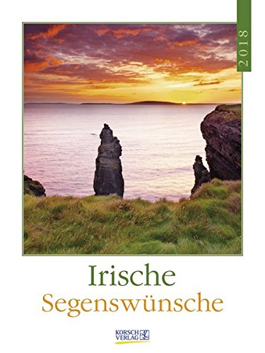 Irische Segenswünsche 2018: Literaturkalender / Literarischer Wochenkalender * 1 Woche 1 Seite * li Irische Segenswünsche 2018: Literaturkalender / Literarischer Wochenkalender * 1 Woche 1 Seite * li