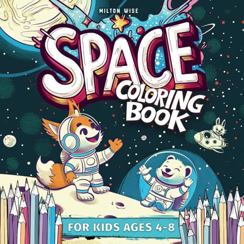 Space Coloring Book for Kids Ages 4-8: Explore Planets, Solar System and Galactic Wonders with Animals Astronauts | Fun, Whimsical, and Educational Pages of Cosmic Adventures -  Independently published